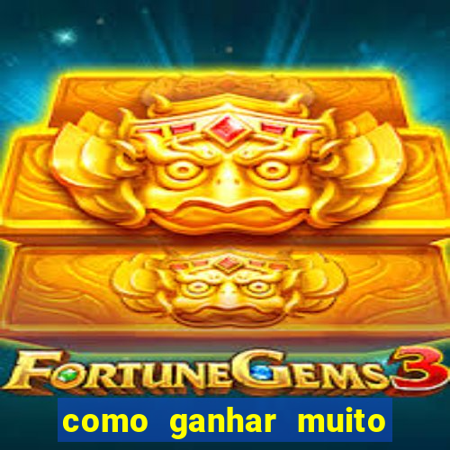 como ganhar muito dinheiro no jogo do tigre