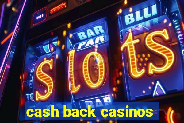 cash back casinos