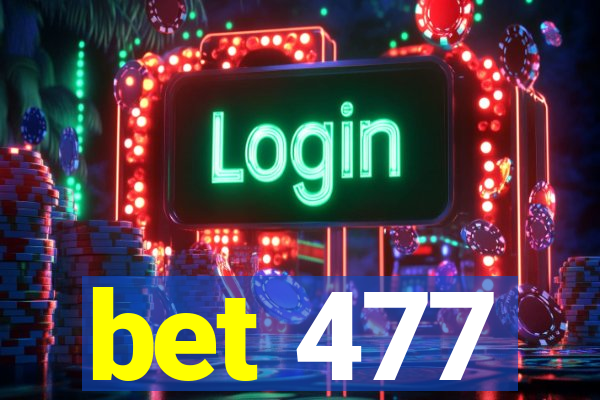 bet 477