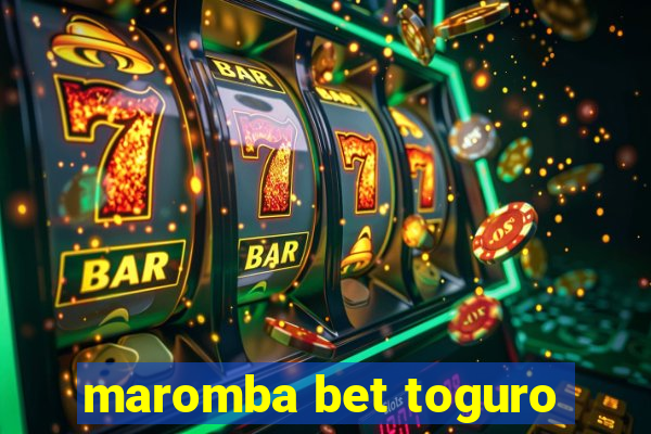 maromba bet toguro