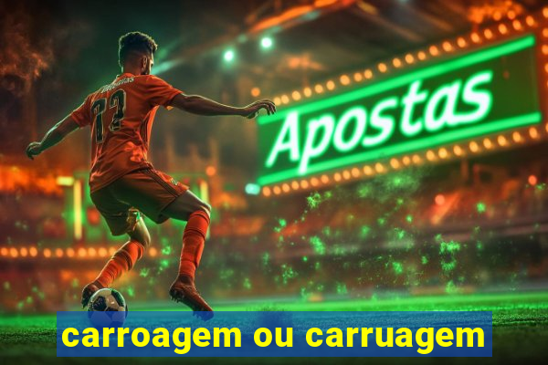 carroagem ou carruagem