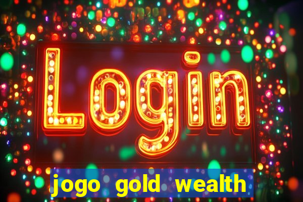 jogo gold wealth fa fa fa