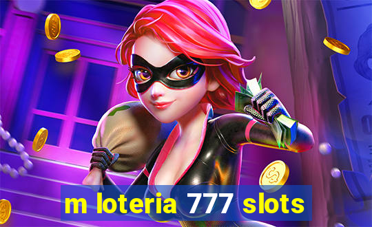 m loteria 777 slots