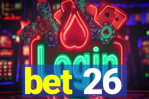 bet 26