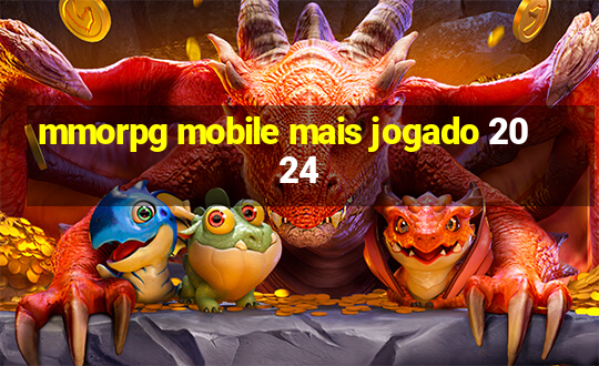 mmorpg mobile mais jogado 2024