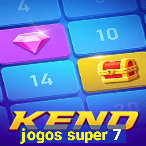 jogos super 7