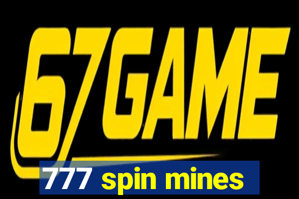 777 spin mines