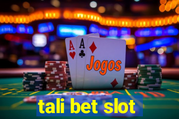 tali bet slot