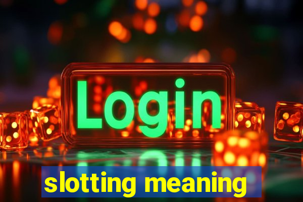 slotting meaning