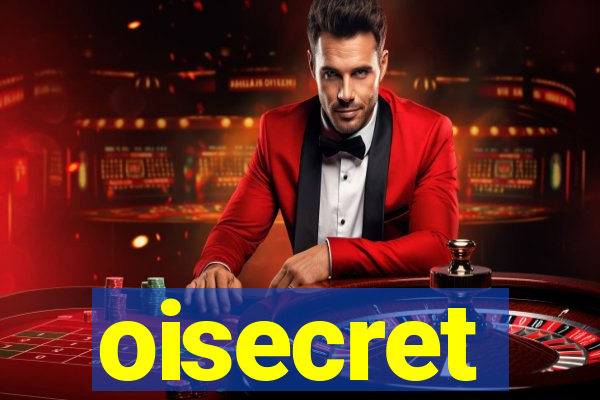 oisecret