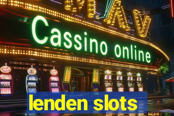 lenden slots