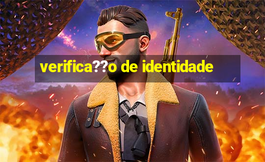 verifica??o de identidade