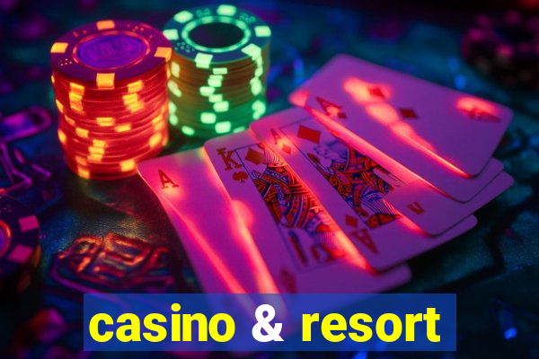 casino & resort