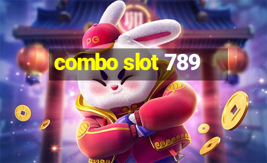 combo slot 789