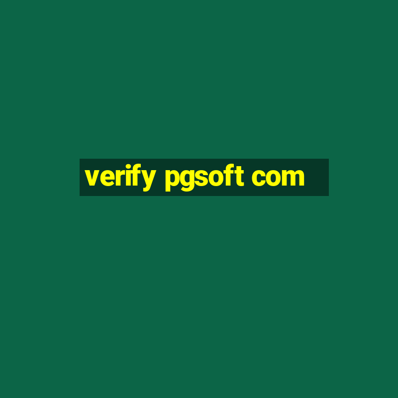 verify pgsoft com