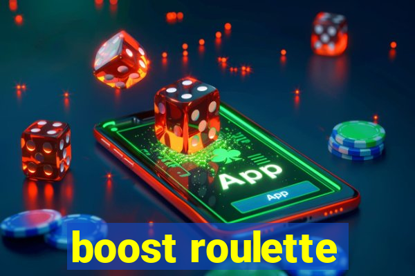 boost roulette