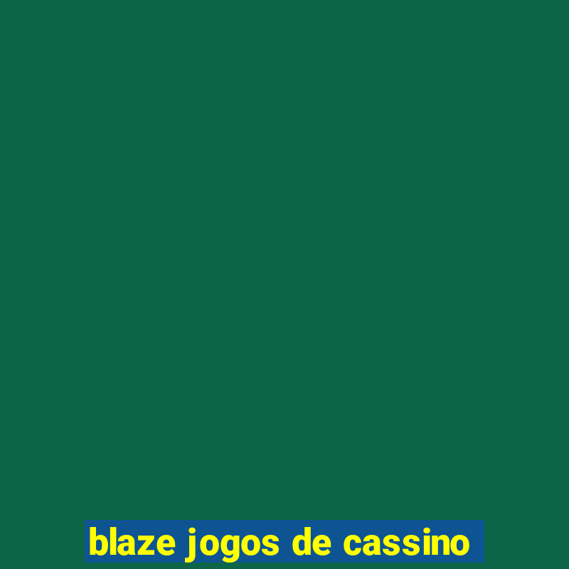 blaze jogos de cassino