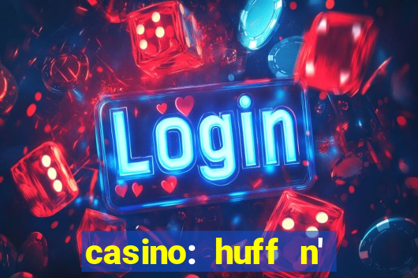 casino: huff n' puff payout