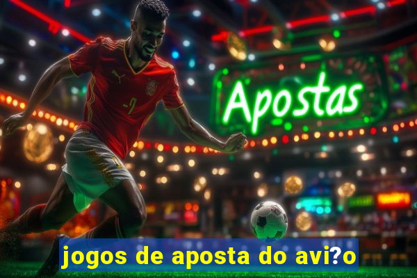 jogos de aposta do avi?o