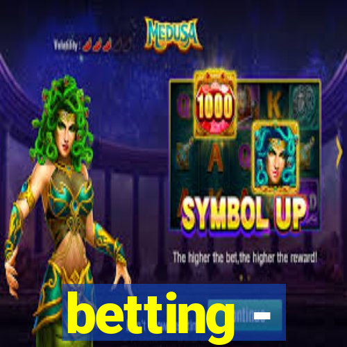 betting -