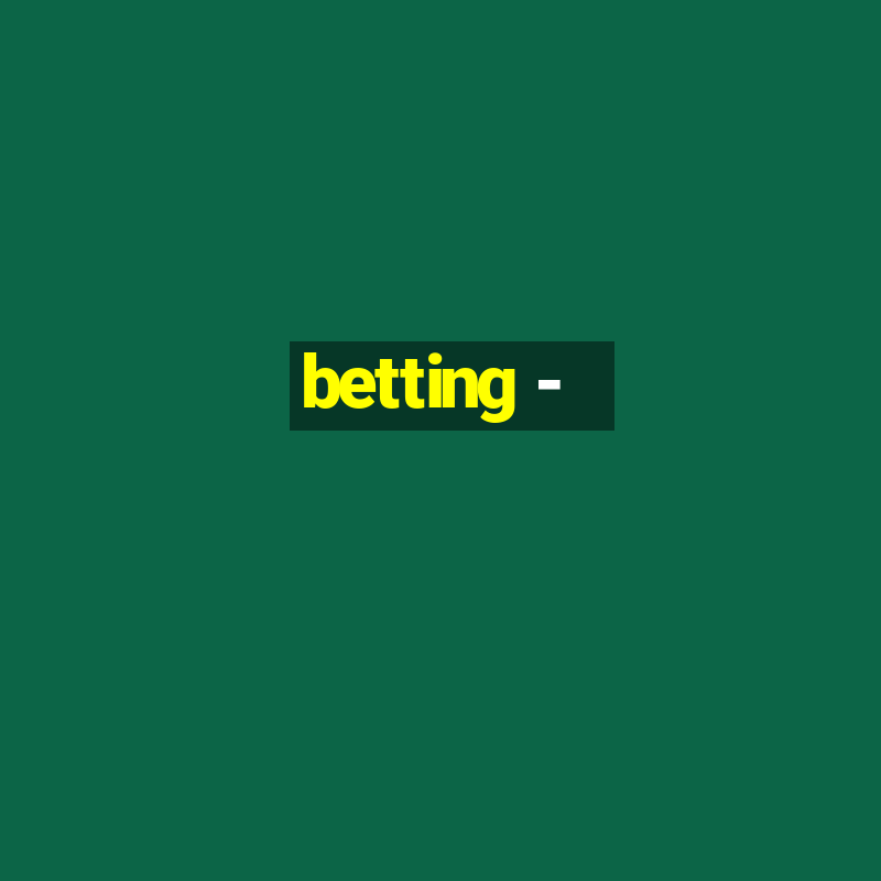 betting -