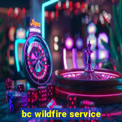 bc wildfire service