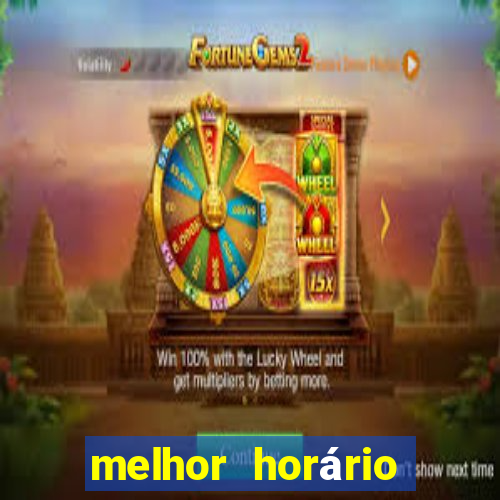 melhor horário para jogar fortune tiger de manha