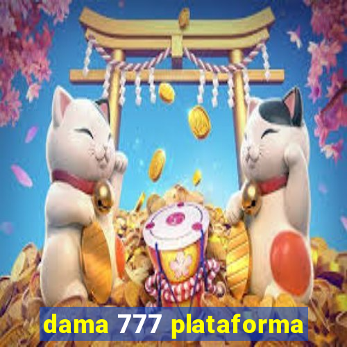 dama 777 plataforma