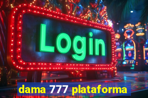 dama 777 plataforma