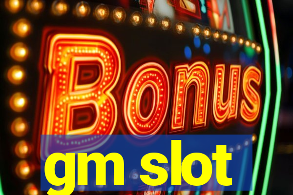 gm slot