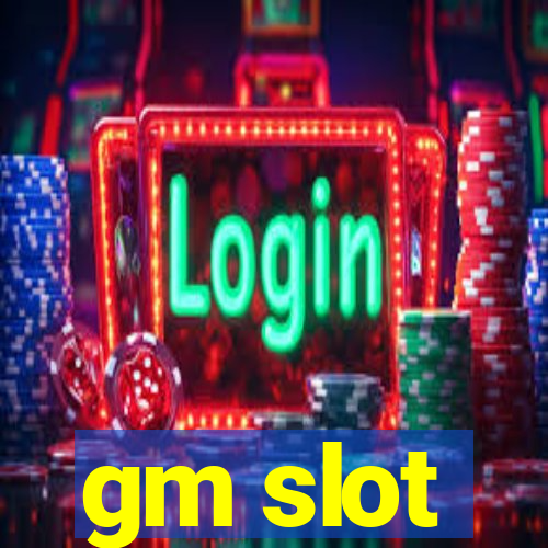 gm slot