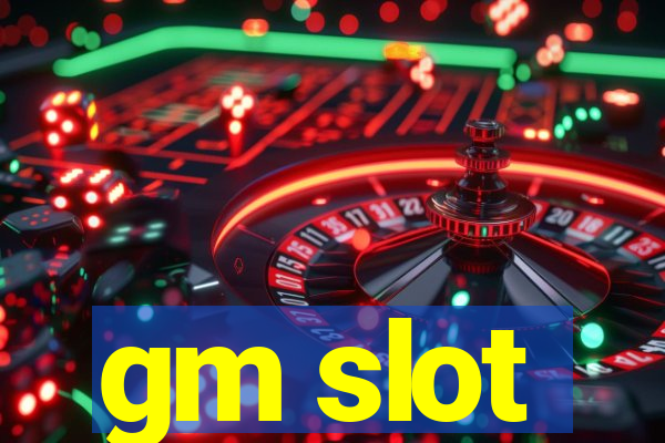 gm slot