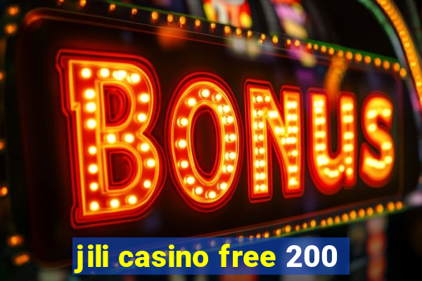 jili casino free 200