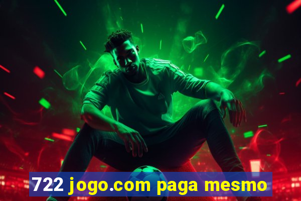 722 jogo.com paga mesmo