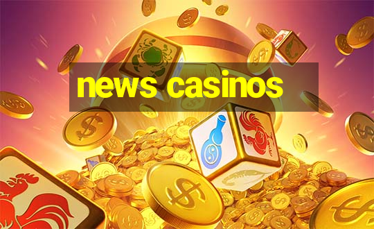 news casinos