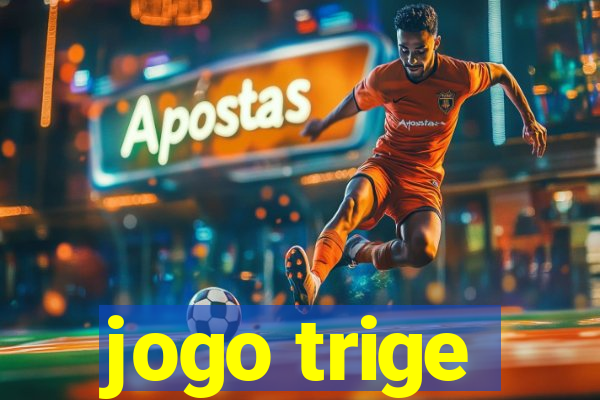 jogo trige