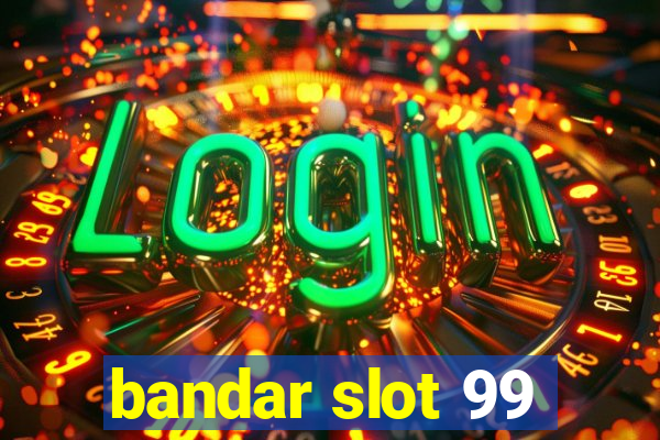 bandar slot 99