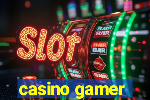 casino gamer