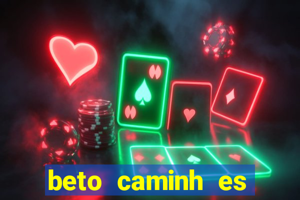 beto caminh es lajeado rs