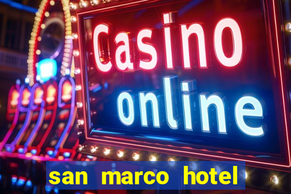 san marco hotel and casino