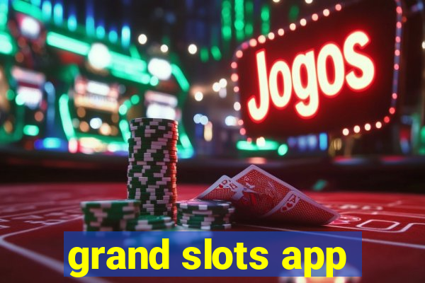 grand slots app