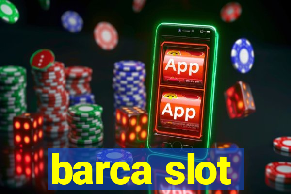 barca slot