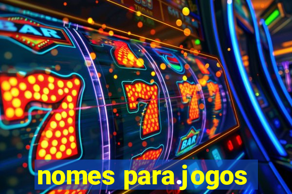 nomes para.jogos