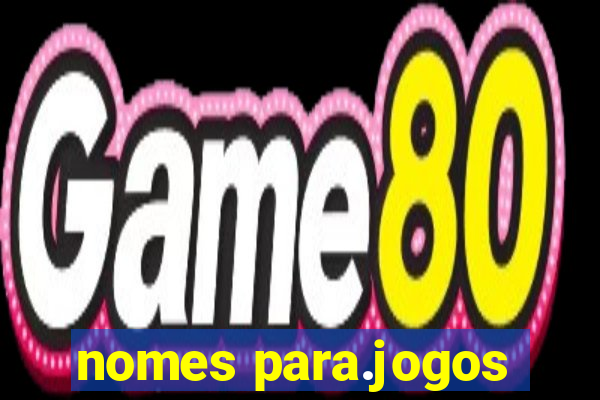 nomes para.jogos