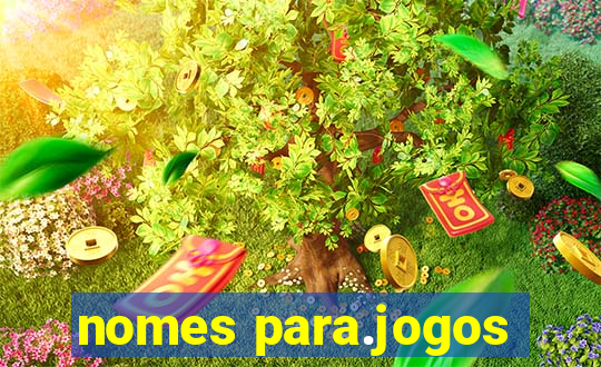 nomes para.jogos