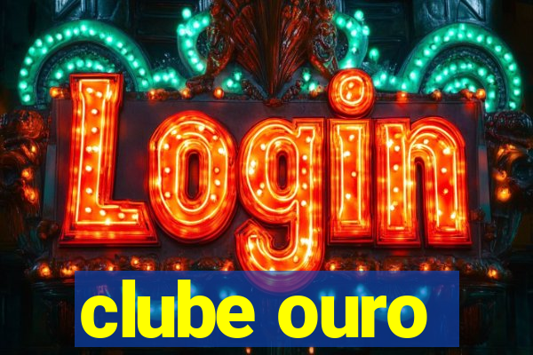 clube ouro