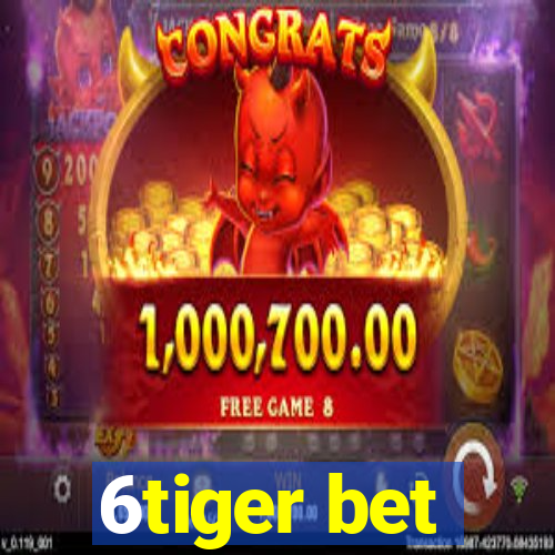 6tiger bet