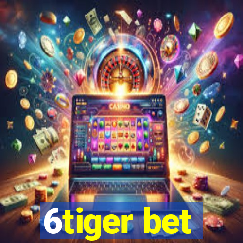 6tiger bet