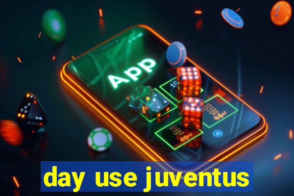 day use juventus