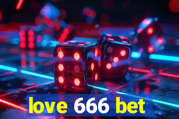 love 666 bet